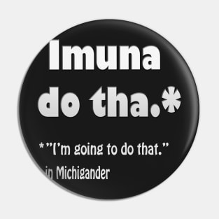 Michigan Translation of Imuna Do Tha Pin