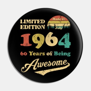 Made In July 1964 60 Years Of Being Awesome Vintage 60th Birthday Pin