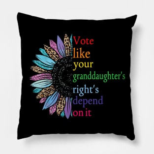 Vote Like Your Daughter’s Rights Depend on It  VIII Pillow