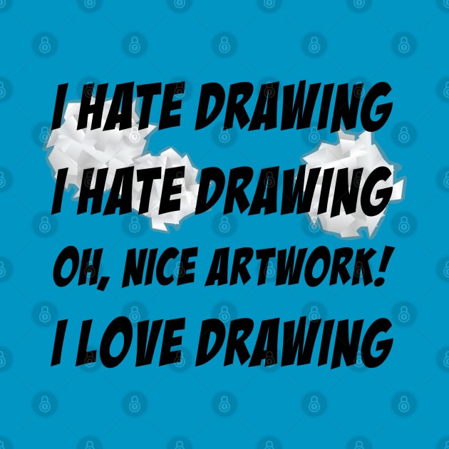 I Hate Drawing by Jim Has Art