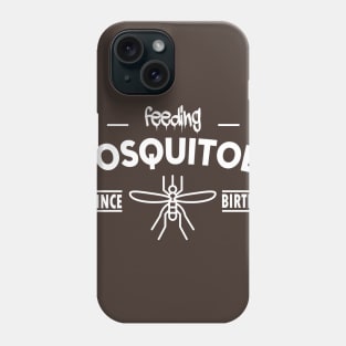 Feeding mosquitoes since birth Phone Case