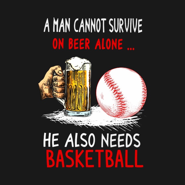 A Man Cannot Survive On Beer Alone... He Also Needs Baseball by Hound mom