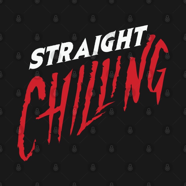 Straight Chilling Podcast by Straight Chilling Podcast