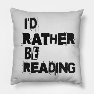 I'D RATHER BE READING - PUNK BLACK TEXT Pillow