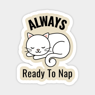 Always Ready To Nap Magnet