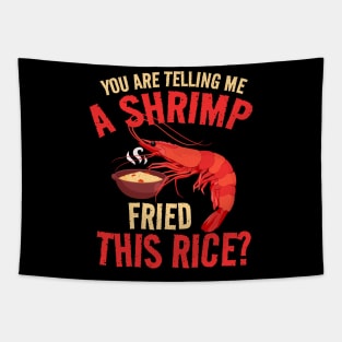 Shrimp Fried, This Rice? shrimp fried rice funny Tapestry