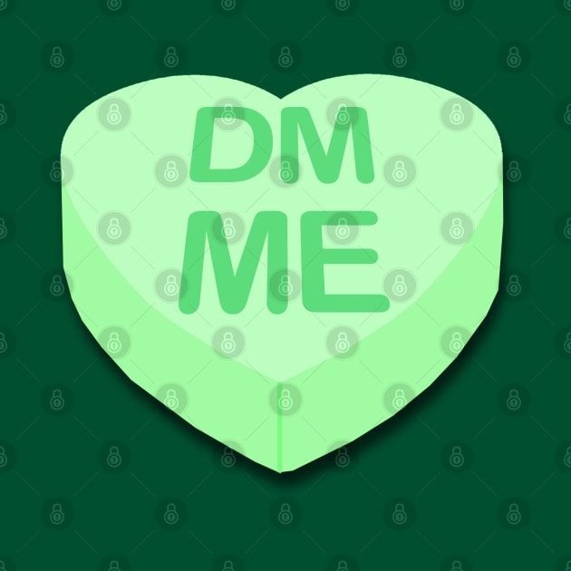 Candy Heart DM Me by PopCultureShirts