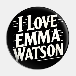 I Love Emma Watson Pin