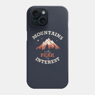 Mountains Peak my Interest Phone Case