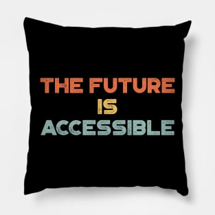 The Future Is Accessible Vintage Retro (Sunset) Pillow
