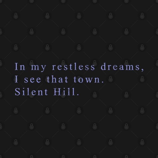 In my restless dreams, I see that town / Silent Hill by artistcill
