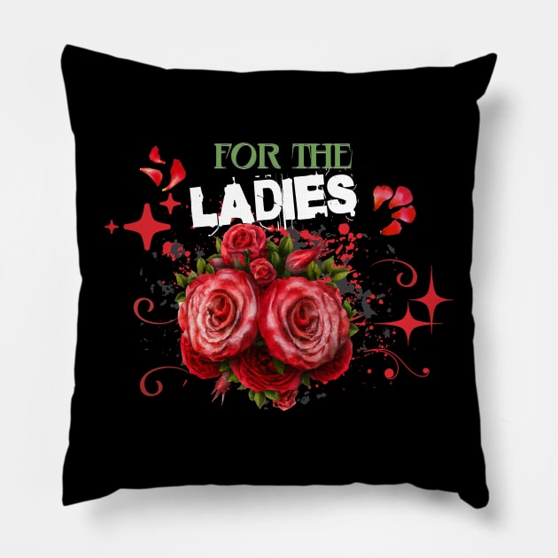 The for the ladies Edition. Pillow by The Cavolii shoppe