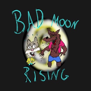 Bad moon rising T-Shirt