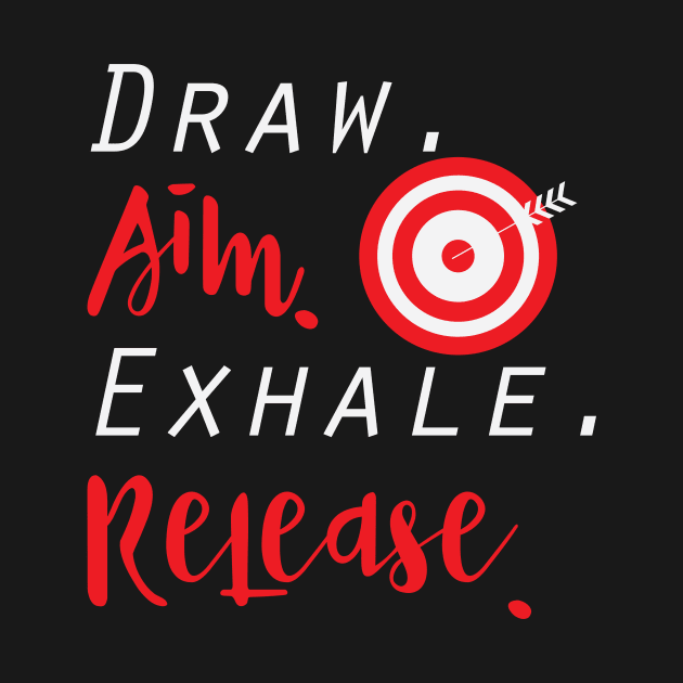 Draw Aim Release | Archery Bow and Arrow Sports by DesignatedDesigner