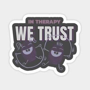 In Therapy We Trust Men's Mental Health Magnet