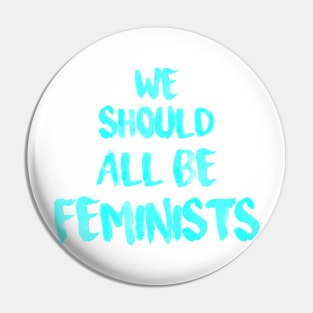 We should all be feminists Pin