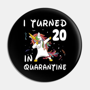 I Turned 20 In Quarantine Pin