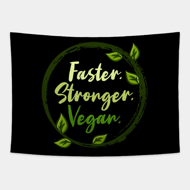 Faster Stronger Vegan - Animal Lover Gift Tapestry by biNutz