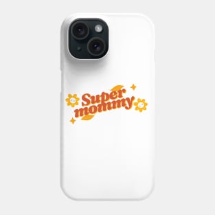 Super mommy Phone Case