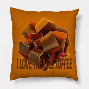 I Love Treacle Toffee Quote Pillow