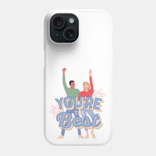 You're the best, simple design Phone Case