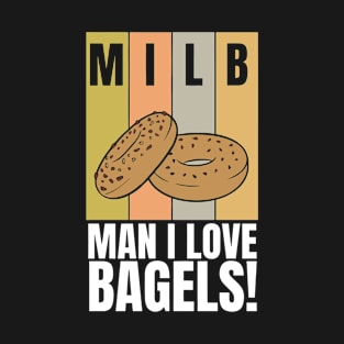 MILB Man I Love Bagels T-Shirt