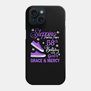 Stepping Into My 58th Birthday With God's Grace & Mercy Bday Phone Case