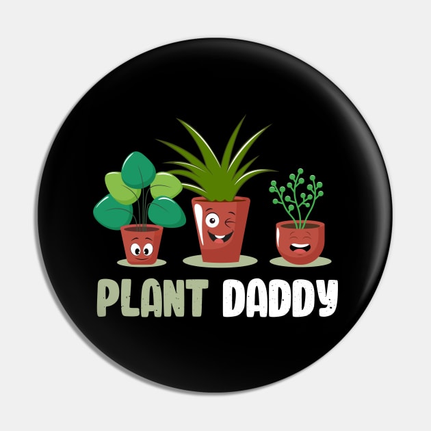 Funny Gardener Pun Plant Lover Plant Daddy Pin by jodotodesign