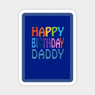 Happy Birthday Daddy Magnet