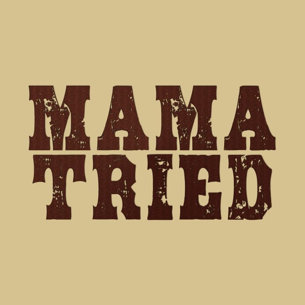 Mama Tried vol 1 by SCL1CocoDesigns