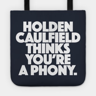 Holden Caulfield thinks you're a phony Tote