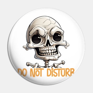 Don't disturb - funny skeleton Pin