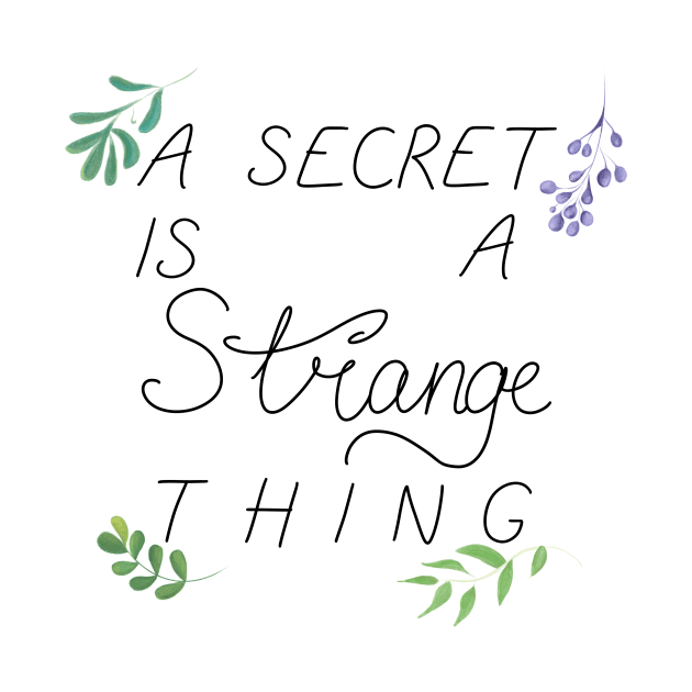 A Secret is A Strange Thing by rainilyahead