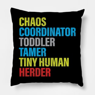 Chaos Coordinator Toddler Tamer Tiny Human Herder Pillow