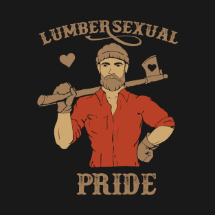 Lumbersexual Pride - Lumberjack Metrosexual T-Shirt