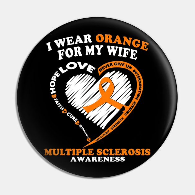 Multiple Sclerosis Shirt I Wear Orange For My Wife Pin by aaltadel