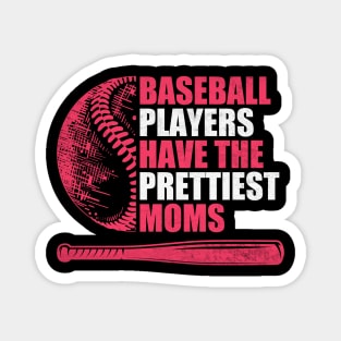 Baseball Players Have The Prettiest Moms Baseball Mom Magnet