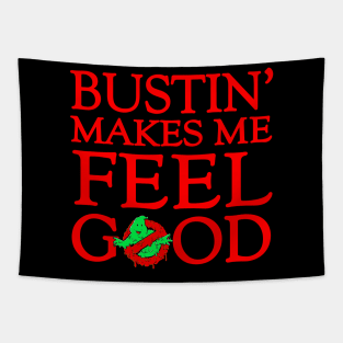 Bustin' makes me feel good Tapestry