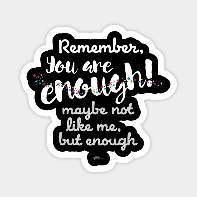 You Are Enough-white Magnet by NN Tease