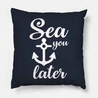 Sea you later Pillow