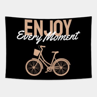 ENJOY EVERY MOMENT GIFT FOR WHO LOVES BICYCLES Tapestry