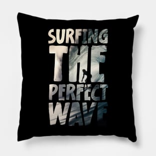 Surfing the perfect wave Pillow