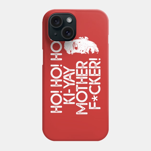 HO! HO! HO! KI-YAY MOTHERF*CKER! Phone Case by darklordpug