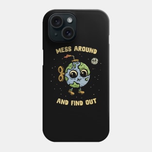 Mess Around and Find Out Phone Case