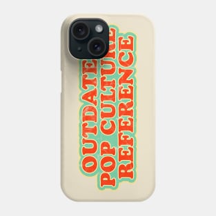 Outdated Pop Culture Reference (Worn) [Rx-tp] Phone Case