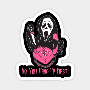 No You Hang Up First Ghost Face Calling Halloween Magnet