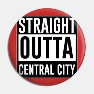 Straight outta Central City Pin