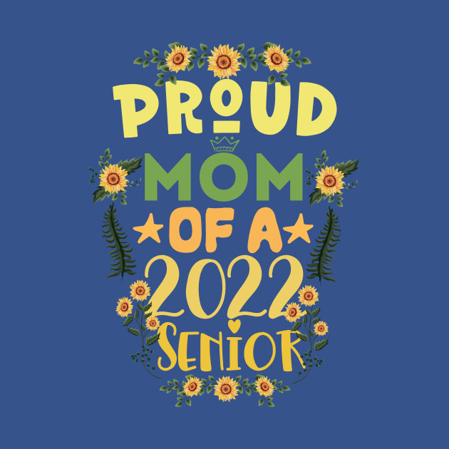 Disover senior 2022 MOM - Senior 2022 - T-Shirt