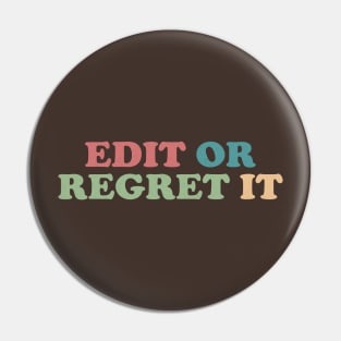 Edit or Regret It An Editor's Motto Pin