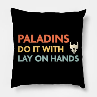 Paladins Do It With Lay on Hands, DnD Paladin Class Pillow